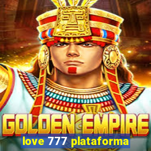 love 777 plataforma